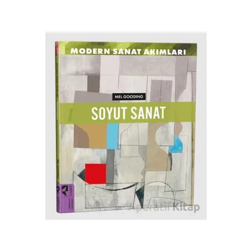 Modern Sanat Akımları: Soyut Sanat - Mel Gooding - HayalPerest Kitap