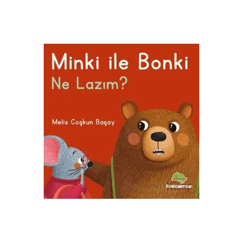 Minki ile Bonki – Ne Lazım? - Melis Coşkun Başay - Bookalemun Yayınevi