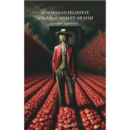 Sinemadan Felsefeye Anlam ve Adalet Arayışı - O. Vahdet İşsevenler - Pinhan Yayıncılık