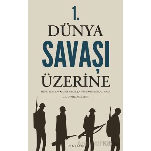 1. Dünya Savaşı Üzerine - Henrı Bergson - Pinhan Yayıncılık
