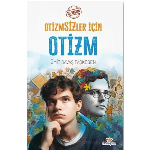 Sil Baştan - Otizmsizler İçin Otizm - Ümit Savaş Taşkesen - Mosquito Yayınları