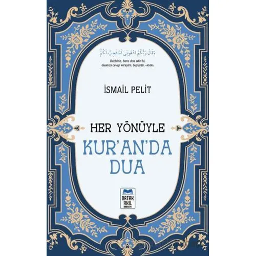 Her Yönüyle Kur’an’da Dua - İsmail Pelit - Ortak Akıl Yayınları