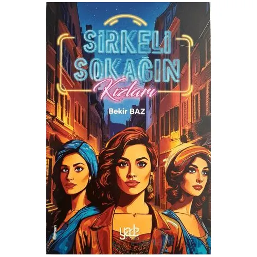 Sirkeli Sokağın Kızları - Bekir Baz - Yade Kitap