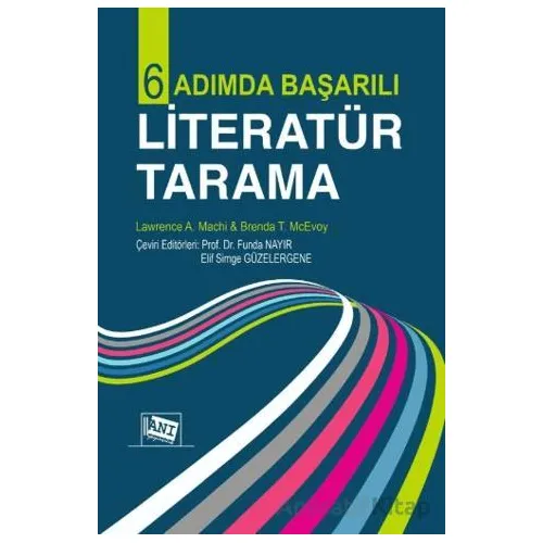 Altı Adımda Başarılı Literatür Tarama - Lawrence A. Machi - Anı Yayıncılık