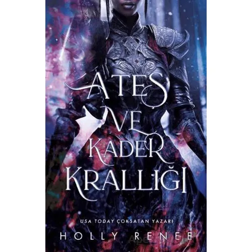 Ateş ve Kader Krallığı - Holly Renee - Lapis Kitap
