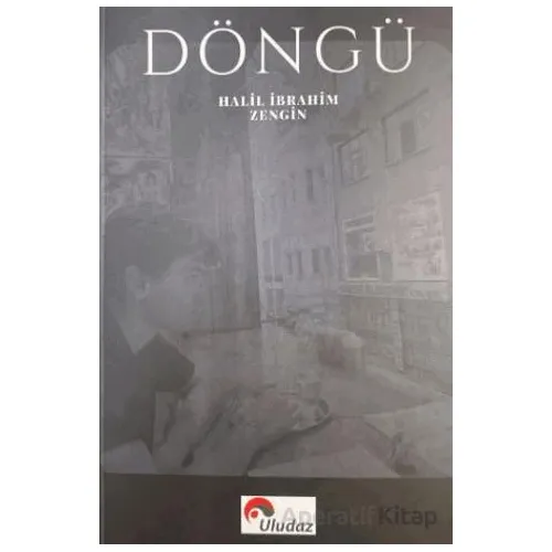 Döngü - Halil İbrahim Zengin - Uludaz Yayınları