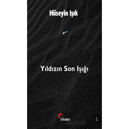 Yıldızın Son Işığı - Hüseyin Işık - Uludaz Yayınları