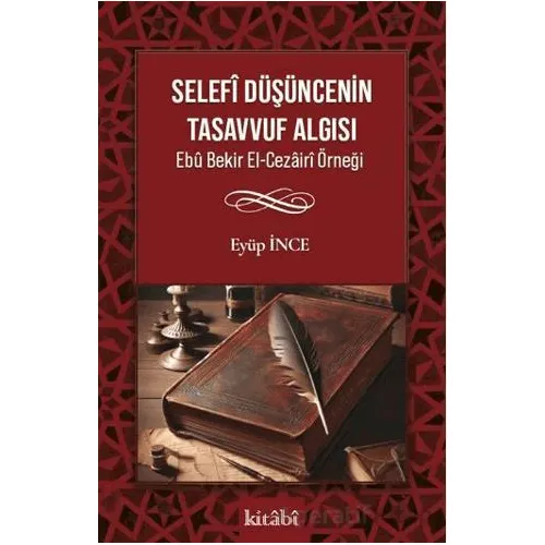 Selefî Düşüncenin Tasavvuf Algısı - Eyüp İnce - Kitabi Yayınevi