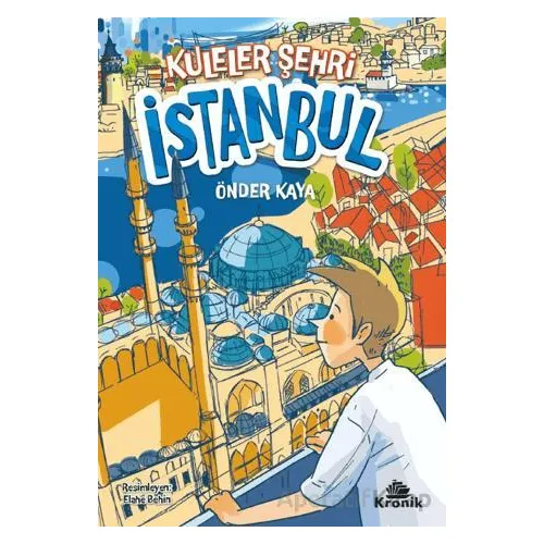 Kuleler Şehri İstanbul - Önder Kaya - Kronik Kitap