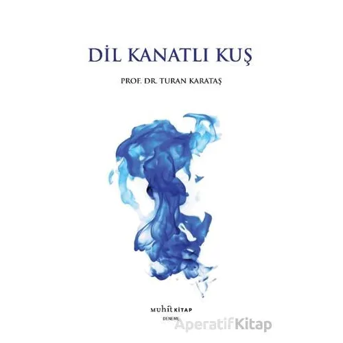 Dil Kanatlı Kuş - Turan Karataş - Muhit Kitap