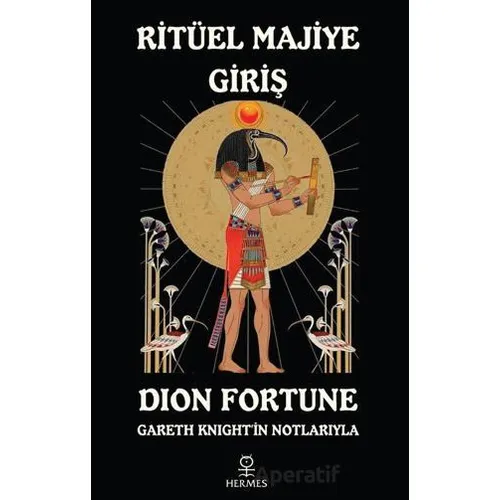Ritüel Majiye Giriş - Dion Fortune - Hermes Yayınları