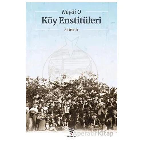 Neydi O Köy Enstitüleri - Ali İçerler - Varyant Yayıncılık