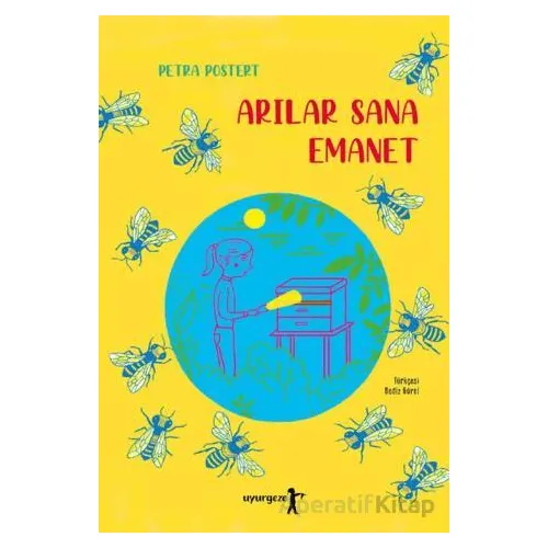 Arılar Sana Emanet - Petra Postert - Uyurgezer Kitap