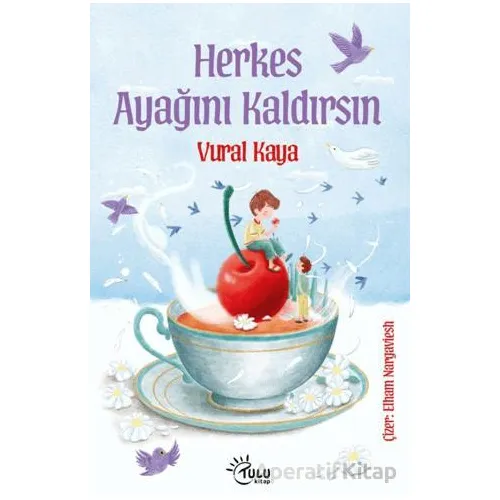 Herkes Ayağını Kaldırsın - Vural Kaya - Tulu Kitap