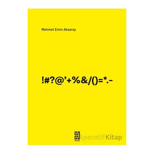 Anlambiçim Sematik Yapı Taşları ve Algının Metodolojisi - Mehmet Emin Aksaray - Historia Yayınevi