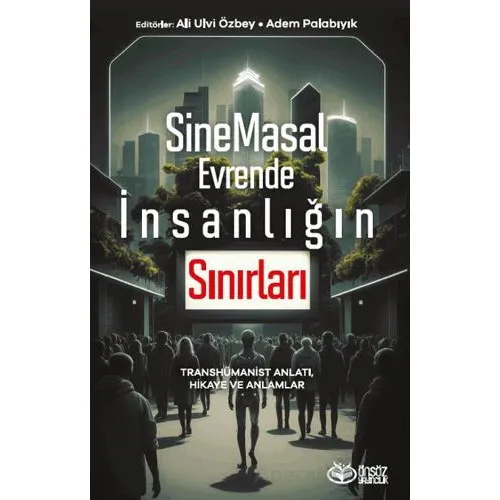 SineMasal Evrende İnsanlığın Sınırları - Kolektif - Önsöz Yayıncılık