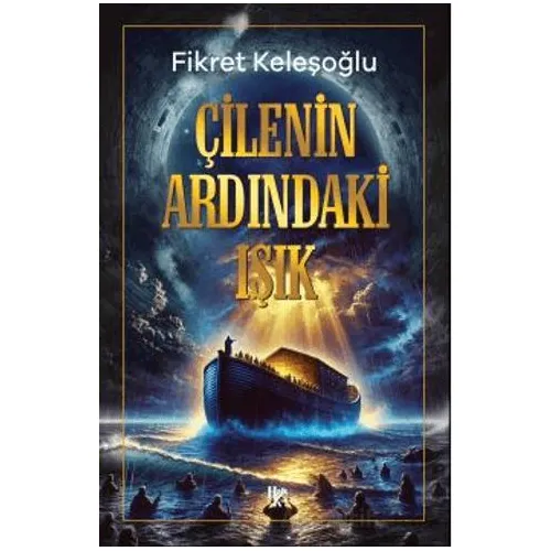Çilenin Ardındaki Işık - Fikret Keleşoğlu - Halk Kitabevi