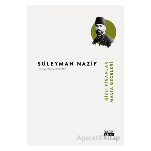 Gizli Figanlar-Malta Geceleri - Süleyman Nazif - Kule Kitap