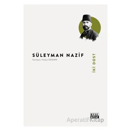 İki Dost - Süleyman Nazif - Kule Kitap