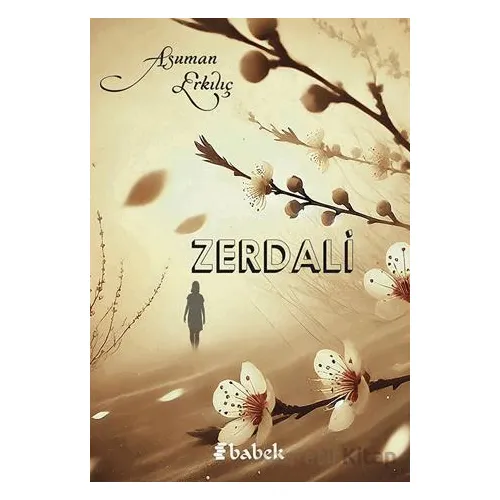 Zerdali - Asuman Erkılıç - Babek Yayınları
