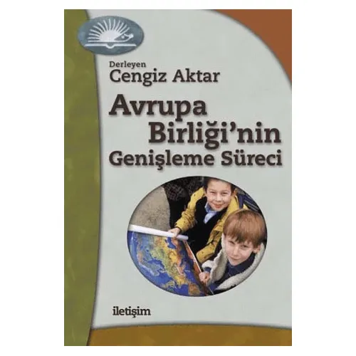 Avrupa Birliğinin Genişleme Süreci - Derleme - İletişim Yayınevi