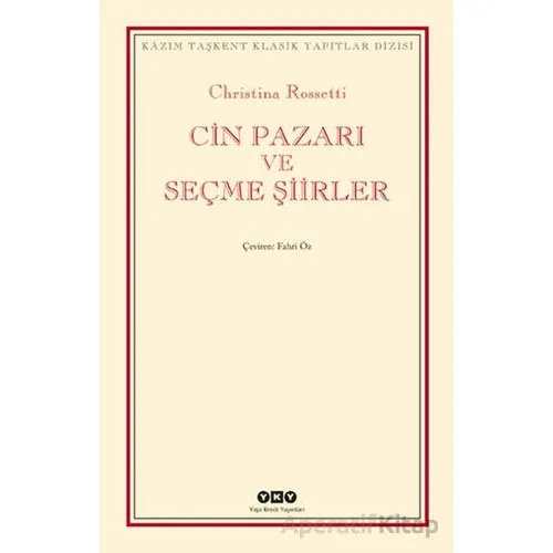 Cin Pazarı ve Seçme Şiirler - Christina Rossetti - Yapı Kredi Yayınları