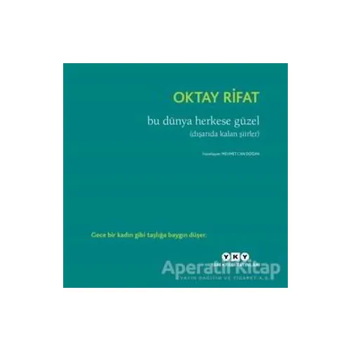 Bu Dünya Herkese Güzel - Oktay Rifat - Yapı Kredi Yayınları