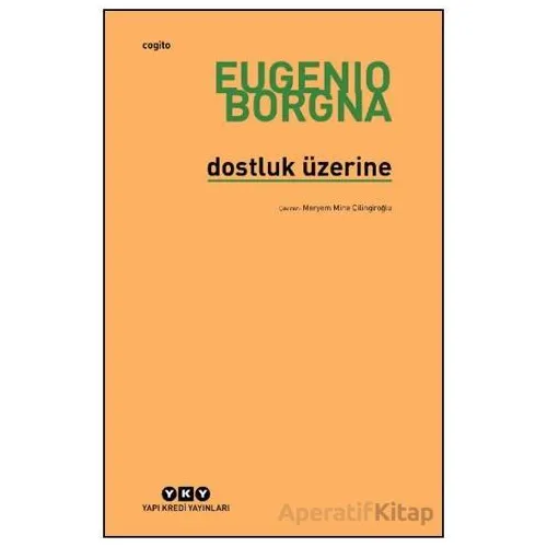 Dostluk Üzerine - Eugenio Borgna - Yapı Kredi Yayınları