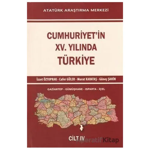 Cumhuriyetin 15. Yılında Türkiye Cilt 4 - Murat Karataş - Atatürk Araştırma Merkezi