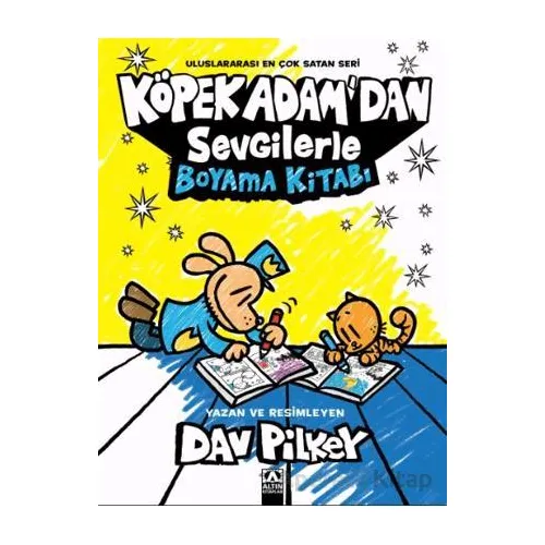 Köpek Adam’dan Sevgilerle Boyama Kitabı - Dav Pilkey - Altın Kitaplar