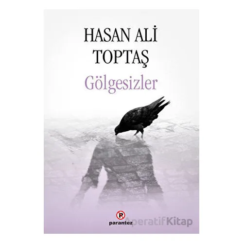 Gölgesizler - Hasan Ali Toptaş - Parantez Yayınları