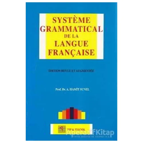 Systeme Grammatical de la Langue Française - Hamit Sunel - Pelikan Tıp Teknik Yayıncılık