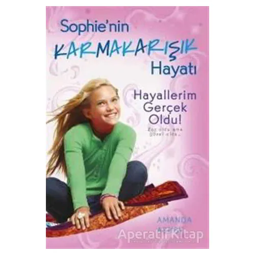 Sophienin Karmakarışık Hayatı 3 -Hayallerim Gerçek Oldu - Amanda Ashby - Doğan Egmont Yayıncılık