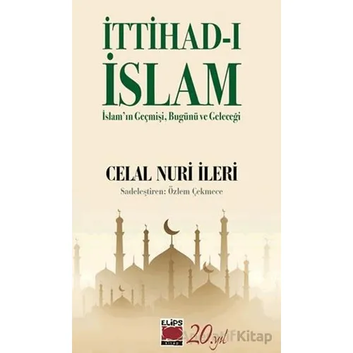 İttihad-ı İslam - Celal Nuri İleri - Elips Kitap