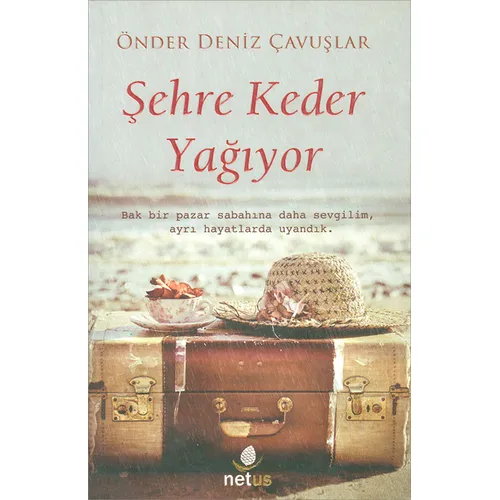 Şehre Keder Yağıyor - Önder Deniz Çavuşlar - Net Kitap
