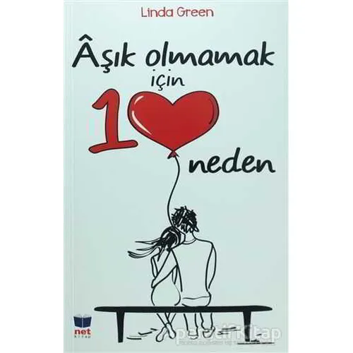 Aşık Olmamak İçin 10 Neden - Linda Green - Net Kitap