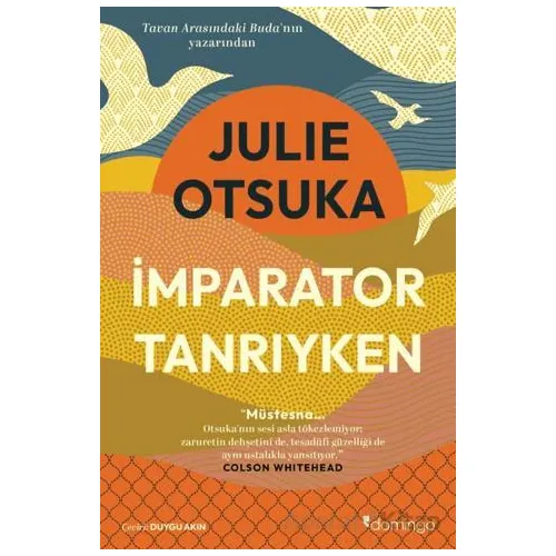 İmparator Tanrıyken - Julie Otsuka - Domingo Yayınevi