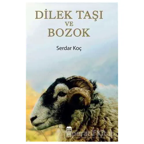 Dilek Taşı ve Bozok - Serdar Koç - Ceren Kitap