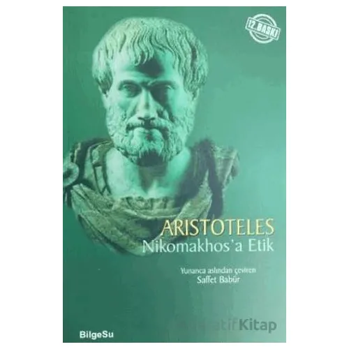 Nikomakhosa Etik - Aristoteles - BilgeSu Yayıncılık