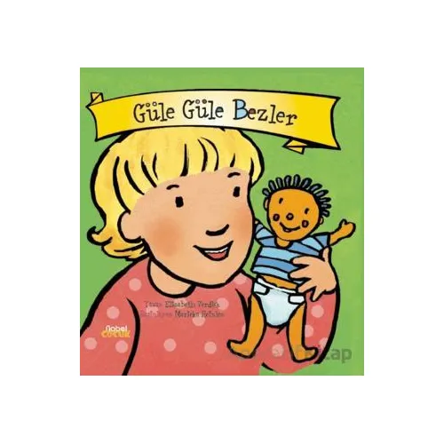 Güle Güle Bezler - Elizabeth Verdick - Nobel Çocuk
