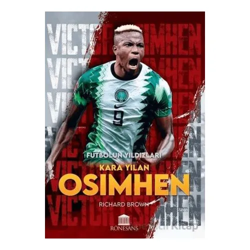 Futbolun Yıldızları Kara Yılan Osimhen - Richard Brown - Rönesans Yayınları