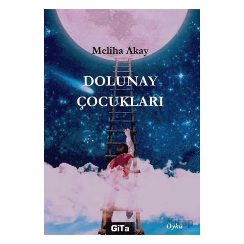 Dolunay Çocukları - Meliha Akay - Gita Yayınları