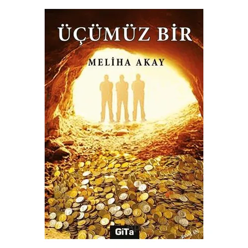 Üçümüz Bir - Meliha Akay - Gita Yayınları