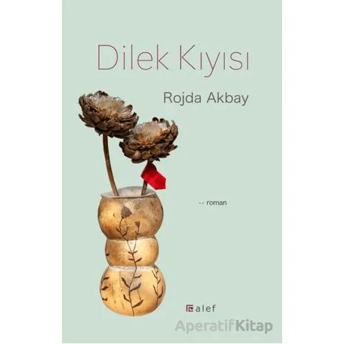 Dilek Kıyısı - Rojda Akbay - Alef Yayınevi