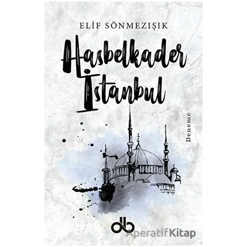Hasbelkader İstanbul - Elif Sönmezışık - Dünya Bizim Kitaplığı