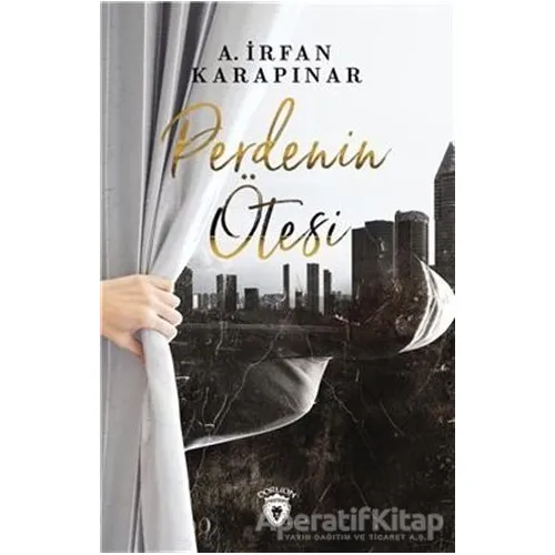 Perdenin Ötesi - A. İrfan Karapınar - Dorlion Yayınları