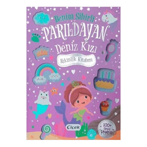 Benim Sihirli Parıldayan Deniz Kızı Etkinlik Kitabım - Kollektif - Çiçek Yayıncılık