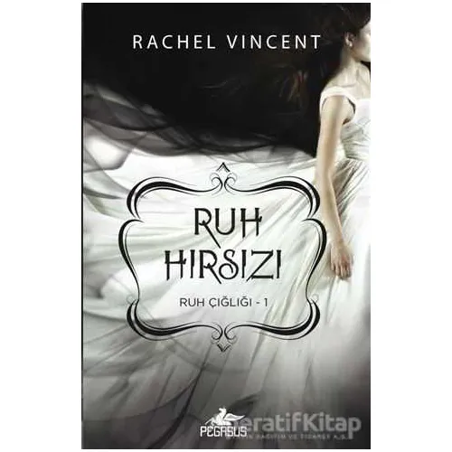 Ruh Hırsızı - Rachel Vincent - Pegasus Yayınları