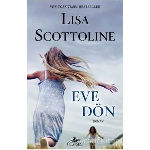 Eve Dön - Lisa Scottolie - Pegasus Yayınları