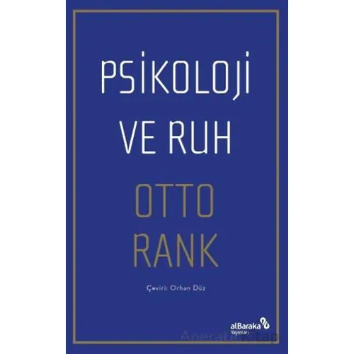 Psikoloji ve Ruh - Otto Rank - Albaraka Yayınları